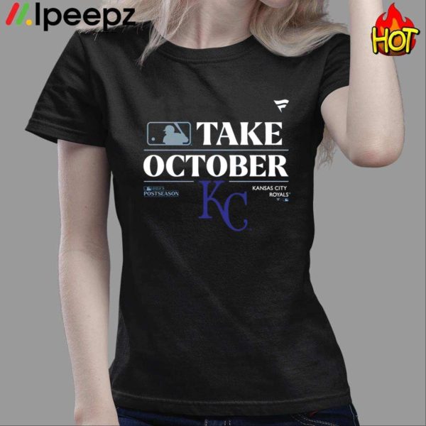 Kansas City Royals Take October Playoffs Postseason 2023 Shirt