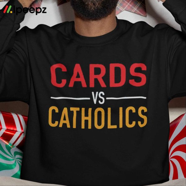 Kevinsartcollection Cards Vs Catholics Shirt