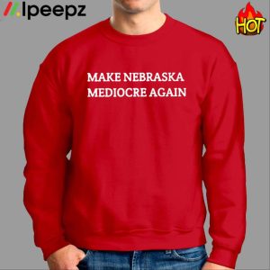 Make Nebraska Mediocre Again Dave Portnoy Shirt