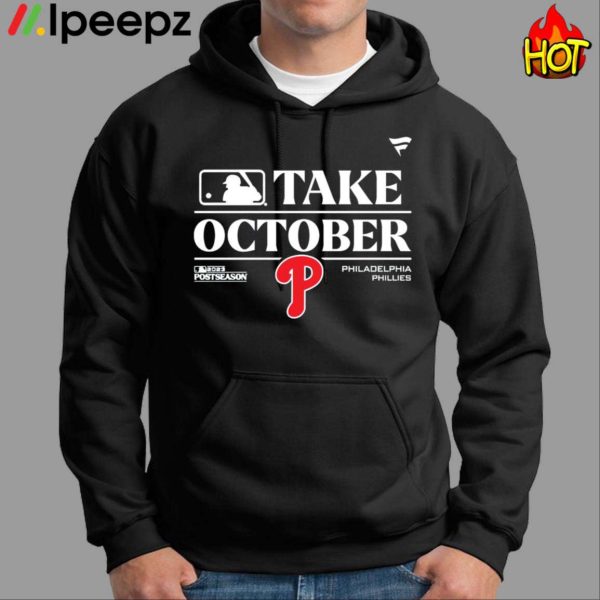 Philadelphia Phillies Take October Playoffs Postseason 2023 Shirt