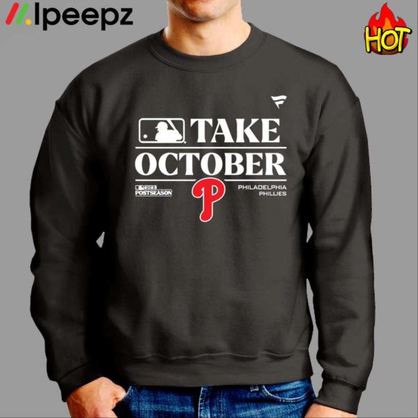 Philadelphia Phillies Take October Playoffs Postseason 2023 Shirt