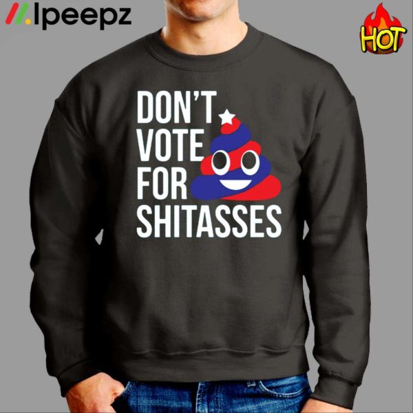 Preston Parra Dont Vote For Shitasses Shirt