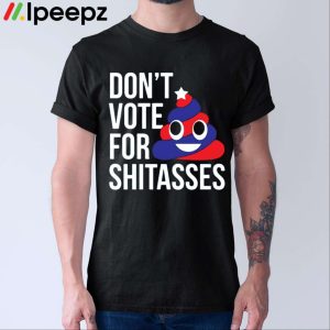 Preston Parra Don’t Vote For Shitasses Shirt