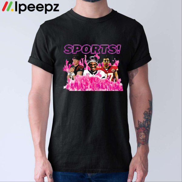 Sadstreet Sports Joe Burrow Travis Kelce Shirt