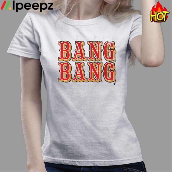 San Francisco Bang Bang Shirt