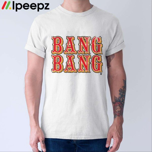 San Francisco Bang Bang Shirt