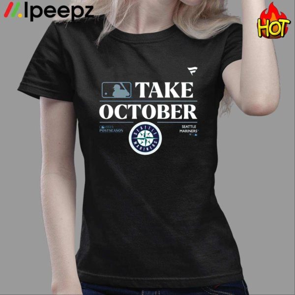 Seattle Mariners Take October Playoffs Postseason 2023 Shirt