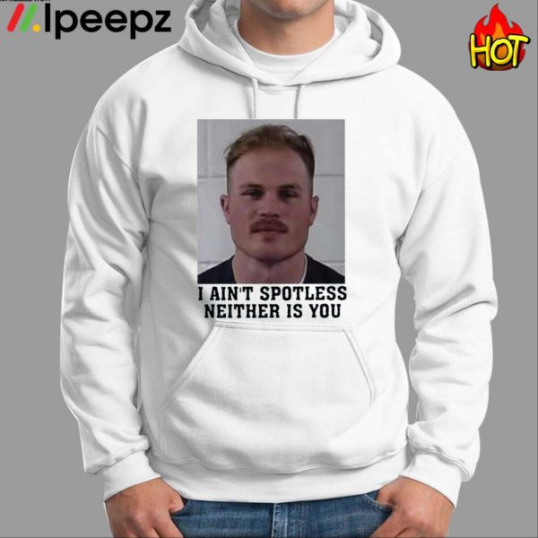 Zach Bryan Mugshot I Aint Spotless Neither Is You Shirt