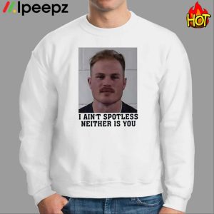 Zach Bryan Mugshot I Aint Spotless Neither Is You Shirt