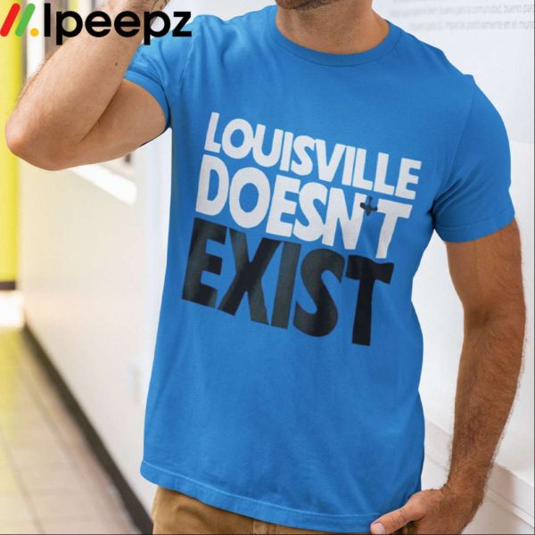 Aaron Bradshaw Louisville Doesn’t Exist Shirt