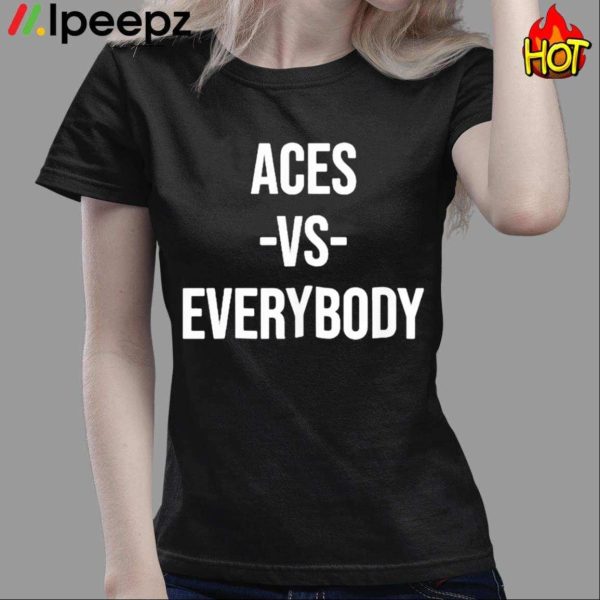 Aces Vs Everybody Shirt