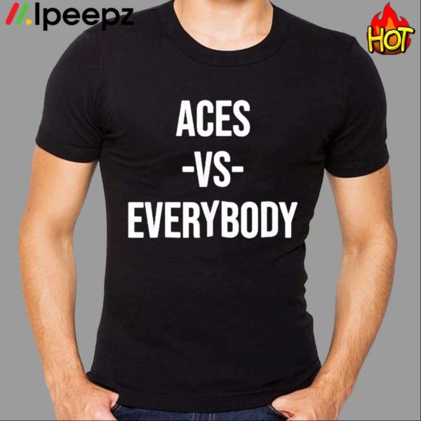 Aces Vs Everybody Shirt