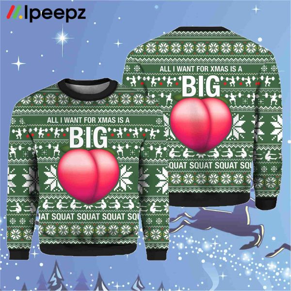 All I Want For Xmas Is A Big Booty Christmas Ugly Sweater