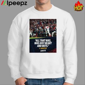 All That Was Was Just Heart And Nuts Aj Minter Shirt