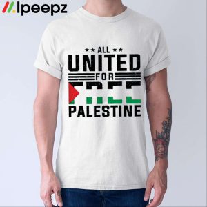 All United For Free Palestine Shirt