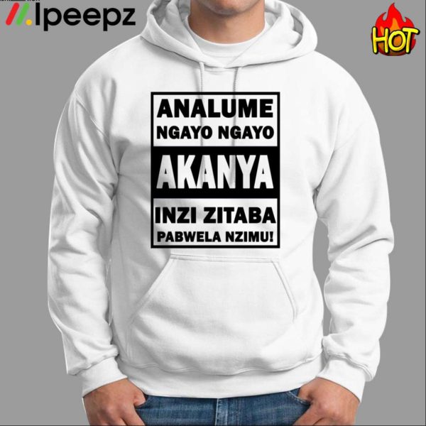 Analume Ngayo Ngayo Akanya Inzi Zitaba Pabwela Nzimu Shirt
