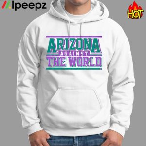 Arizona Against The World Shirt