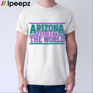 Arizona Against The World Shirt