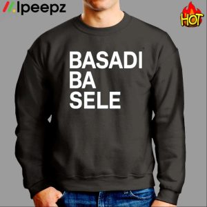 Basadi Ba Sele Shirt