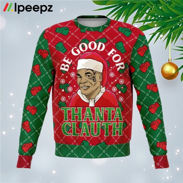 Be Good For Thanta Cluath Christmas Ugly Sweater