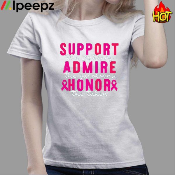 Breast Cancer Support Admire Honor Breast Cancer Awareness Shirt