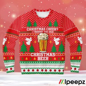 Cheer I Thought You Said Christmas Beer Ugly Sweater