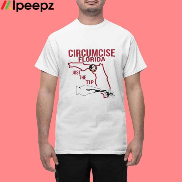 Circumcise Florida Just The Tip Shirt