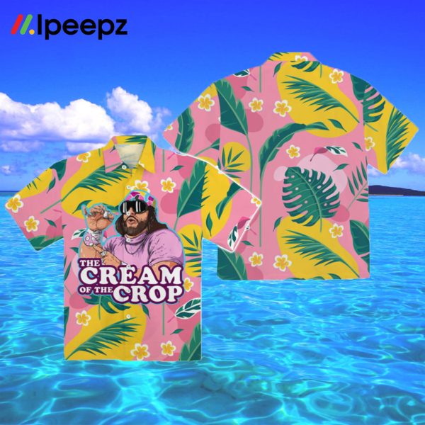 Cream Of The Crop Hawaiian Shirt Macho Man