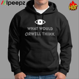 Elon Musk What would orwell Think Shirt
