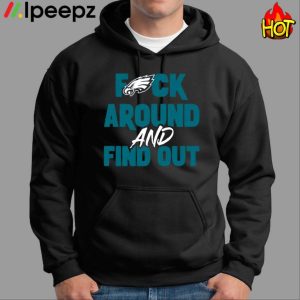 Fuck Philadenphia Eagles Around And Find Out Shirt