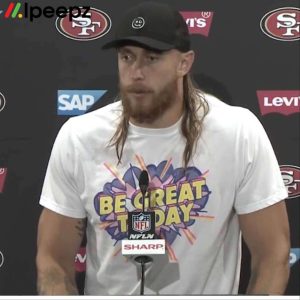 George Kittle Wearing Be Great Today Shirt