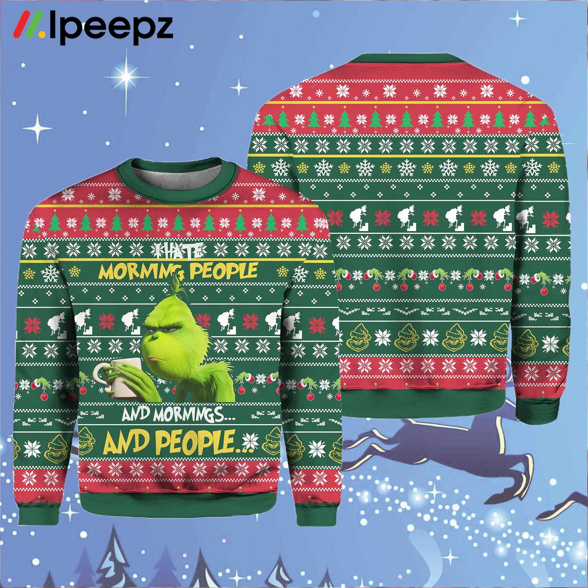 Grinch I Hate Morning People And Mornings And People Ugly Sweater