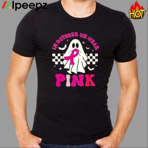 Groovy We Wear Pink Breast Cancer Awareness Ghost Halloween Shirt