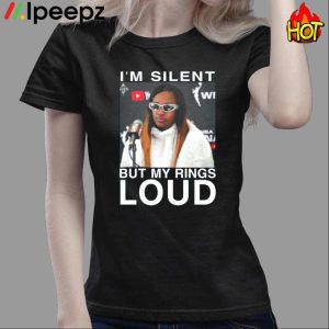 Jackie I m Silent But My Rings Loud Shirt