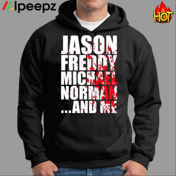 Jason freddy michael norman and me Shirt