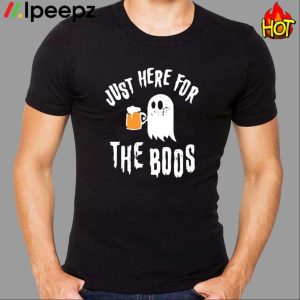 Just Here For The Boos Shirt 1