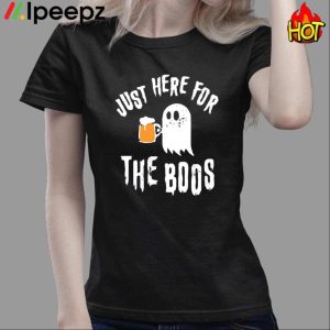 Just Here For The Boos Shirt 4