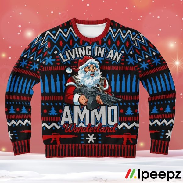 Living In An Ammo Wonderland Ugly Christmas Sweater