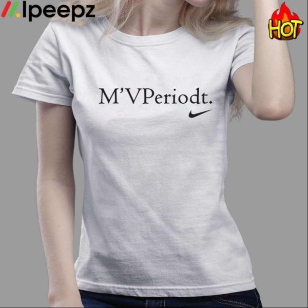 M’VPeriodt Shirt