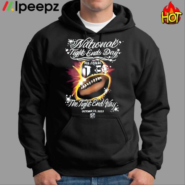 National Tight End Day The Tight End Way October 22 2023 Shirt