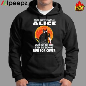 Never Underestimate An Alice When We Are Mad Even The Demons Run For Cover Shirt 2