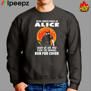 Never Underestimate An Alice When We Are Mad Even The Demons Run For Cover Shirt 2