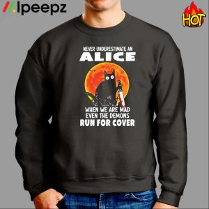 Never Underestimate An Alice When We Are Mad Even The Demons Run For Cover Shirt 3 1