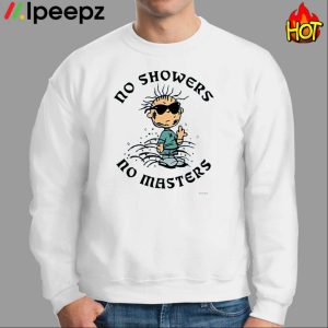 No Showers No Masters Shirt