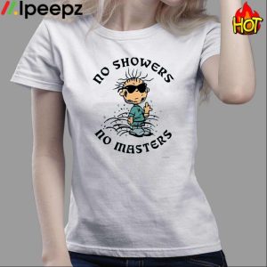 No Showers No Masters Shirt