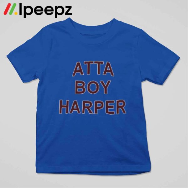 Orion Kerkering Atta Boy Harper He Wasnt Supposed To Hear It Shirt