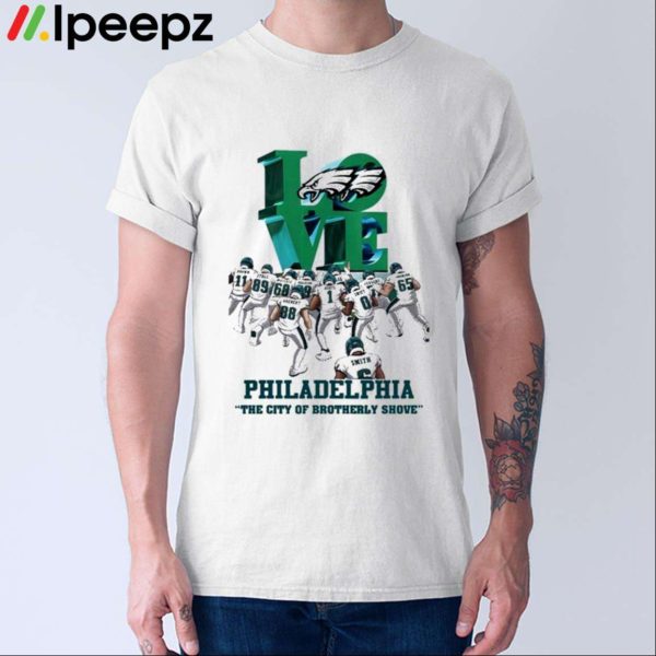 Philadelphia Eagles Love The City Of Brotherly Shove Shirt