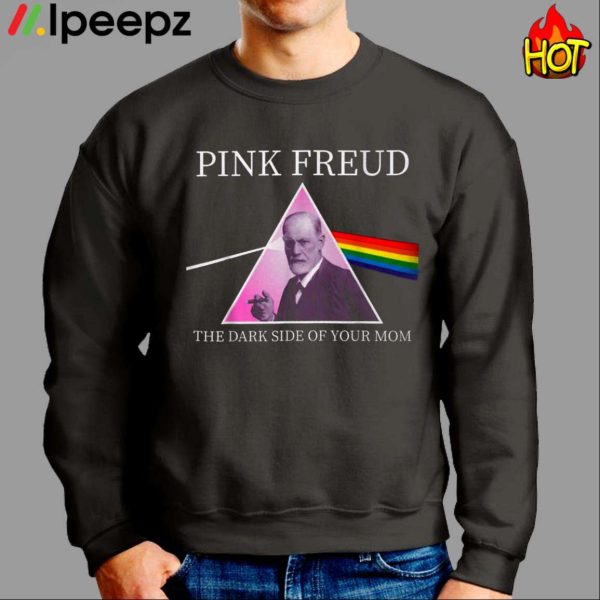 Pink Freud The Dark Side Of Your Mom Shirt