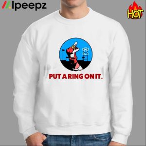 Put A Ring On It Shirt