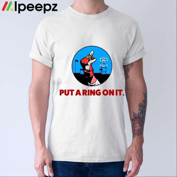 Put A Ring On It Shirt